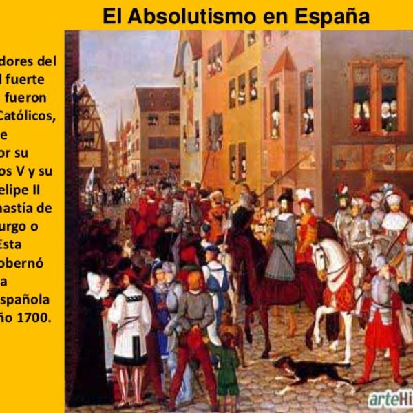 Absolutismo en España: una mirada a su historia y características