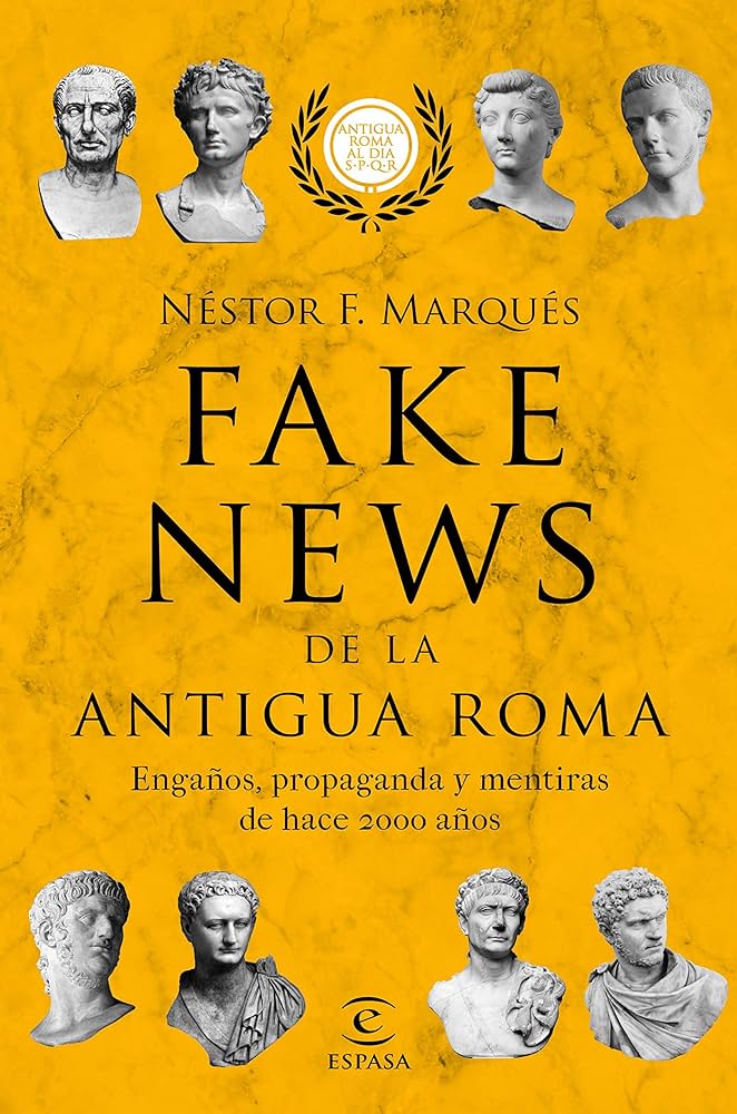 Descubre la verdad oculta detrás de la historia romana con ‘Fake News de la Antigua Roma’