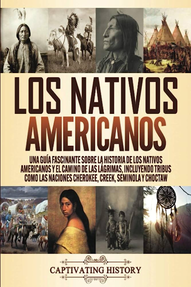 La fascinante historia de los indios de Norteamérica: Descubre sus tradiciones y cultura