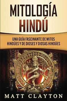 La fascinante mitología hindú: un viaje a través de historias sagradas y dioses poderosos