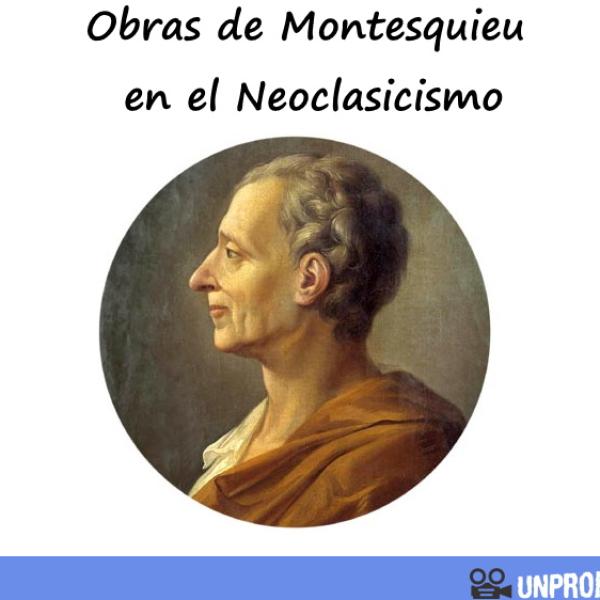 Montesquieu y su legado en el neoclasicismo: Obras imprescindibles